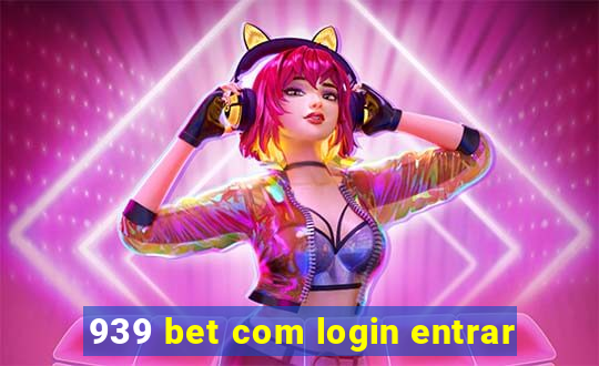 939 bet com login entrar