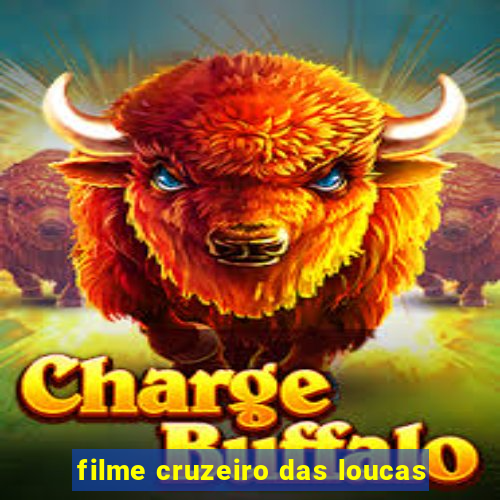 filme cruzeiro das loucas