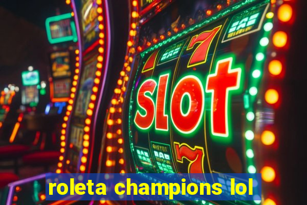 roleta champions lol