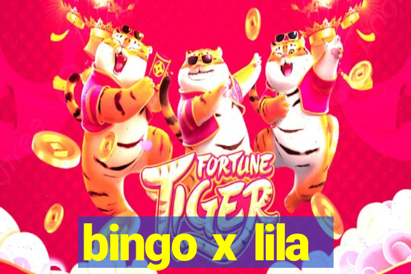 bingo x lila