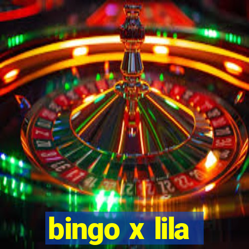 bingo x lila