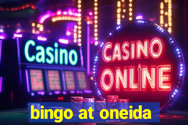 bingo at oneida