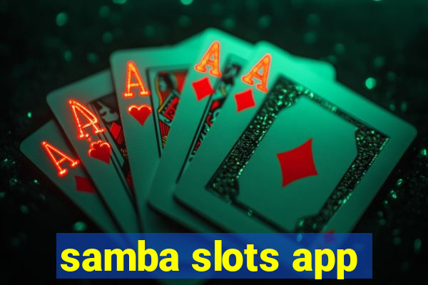 samba slots app