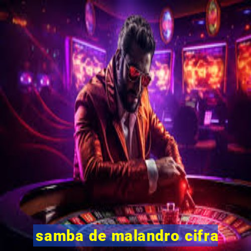 samba de malandro cifra