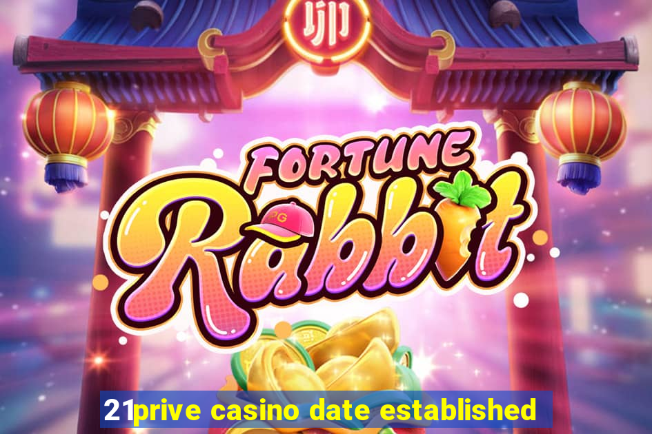 21prive casino date established