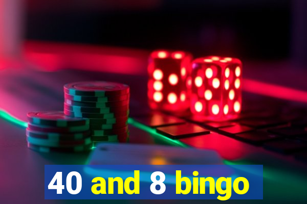 40 and 8 bingo