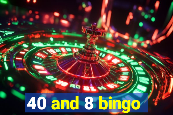 40 and 8 bingo