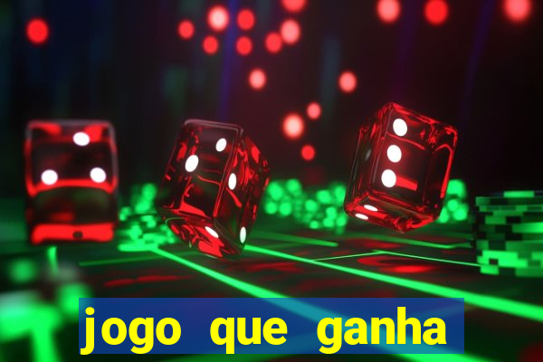 jogo que ganha dinheiro rápido