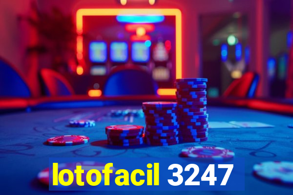 lotofacil 3247