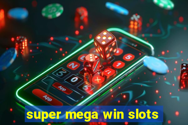 super mega win slots