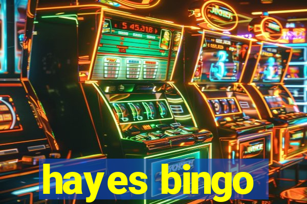 hayes bingo