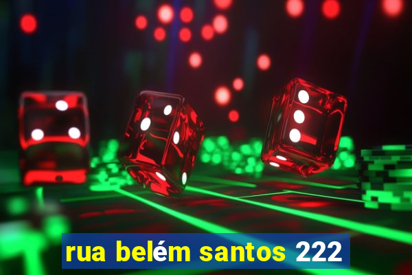 rua belém santos 222