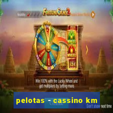 pelotas - cassino km