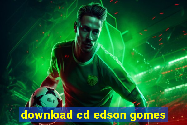 download cd edson gomes