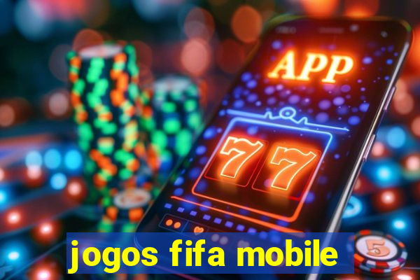 jogos fifa mobile