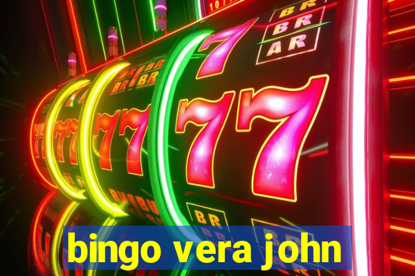 bingo vera john