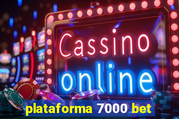 plataforma 7000 bet