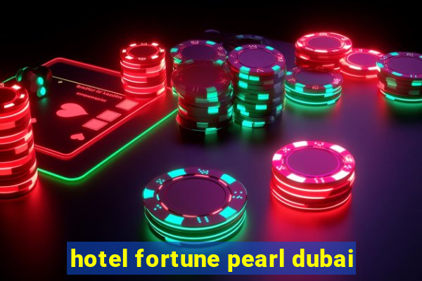 hotel fortune pearl dubai