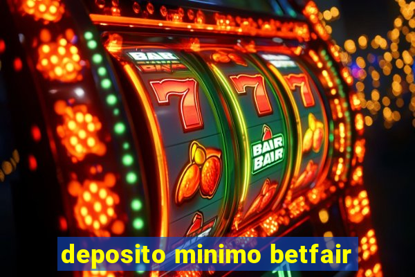 deposito minimo betfair