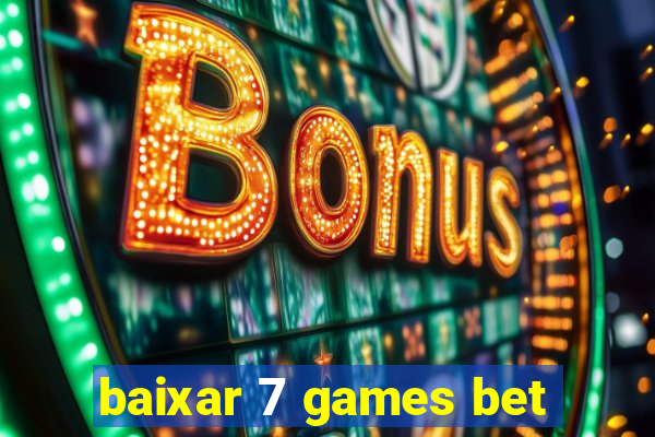 baixar 7 games bet