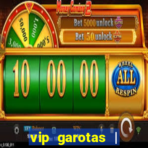 vip garotas | acompanhantes santa maria