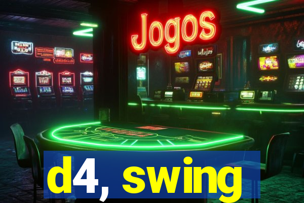 d4, swing