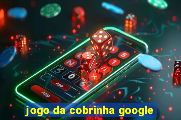 jogo da cobrinha google