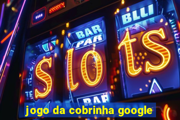 jogo da cobrinha google