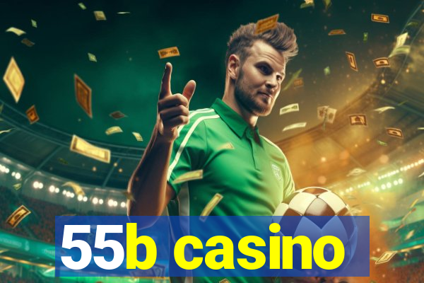 55b casino