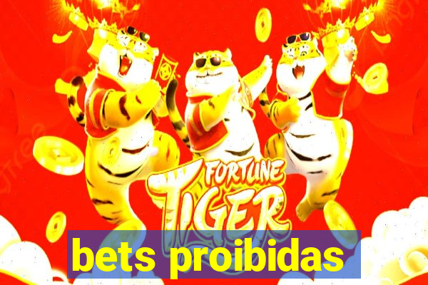 bets proibidas