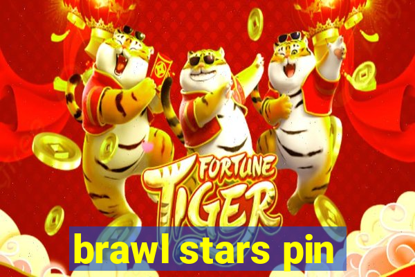 brawl stars pin