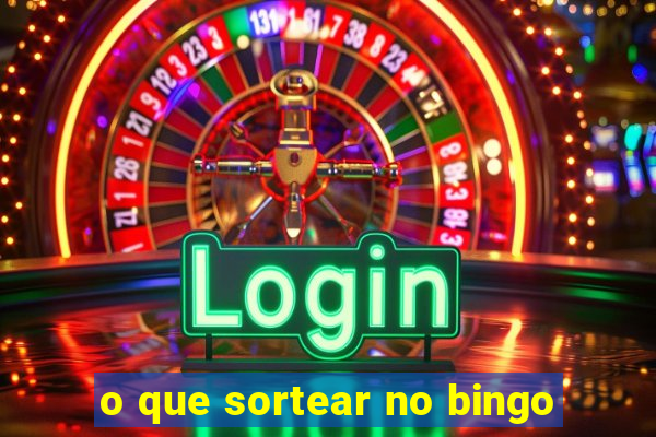 o que sortear no bingo