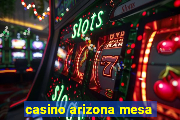 casino arizona mesa