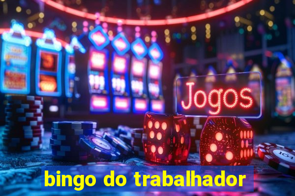 bingo do trabalhador