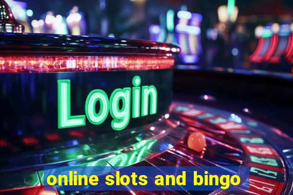 online slots and bingo