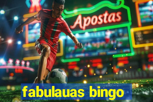 fabulauas bingo