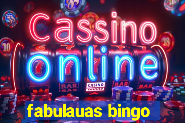 fabulauas bingo