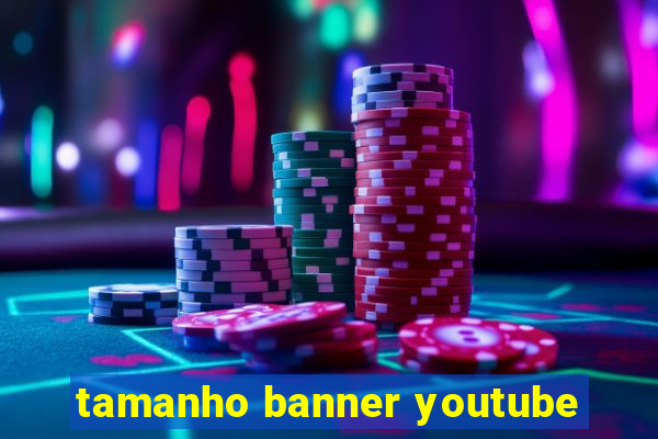 tamanho banner youtube