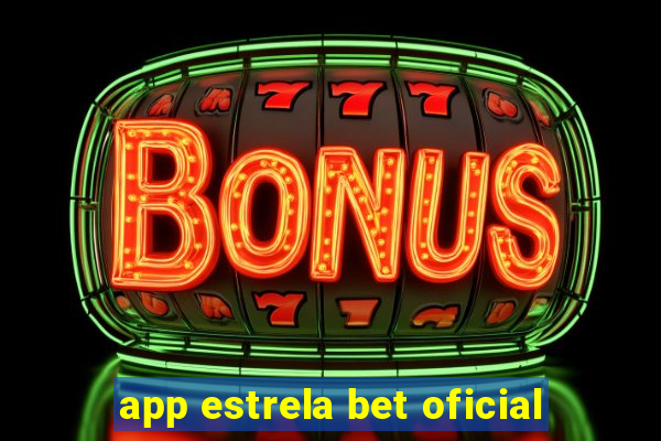 app estrela bet oficial