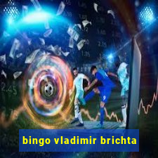 bingo vladimir brichta