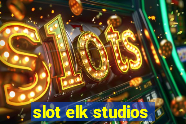 slot elk studios