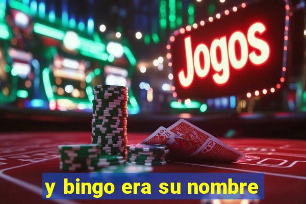 y bingo era su nombre