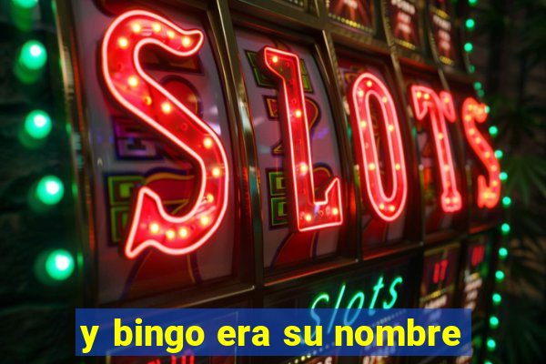 y bingo era su nombre