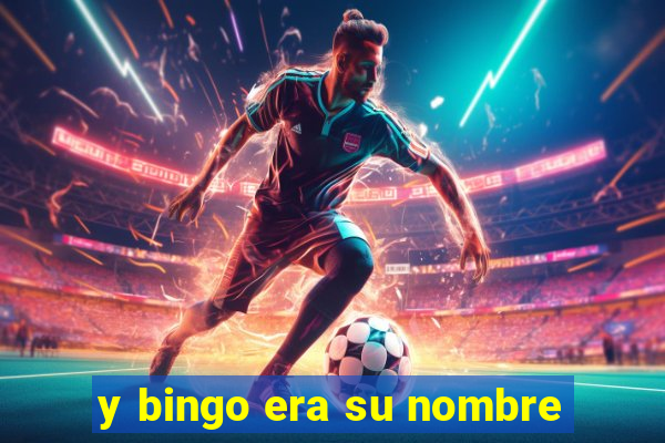 y bingo era su nombre