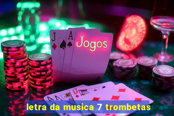 letra da musica 7 trombetas