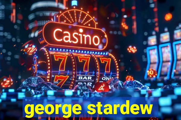 george stardew