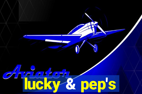 lucky & pep's