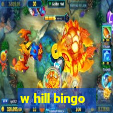 w hill bingo