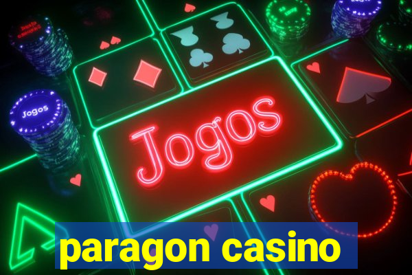 paragon casino