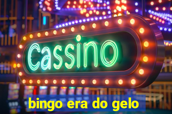 bingo era do gelo